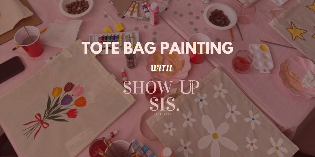 Show Up & Create: Tote Bag Painting 🎨