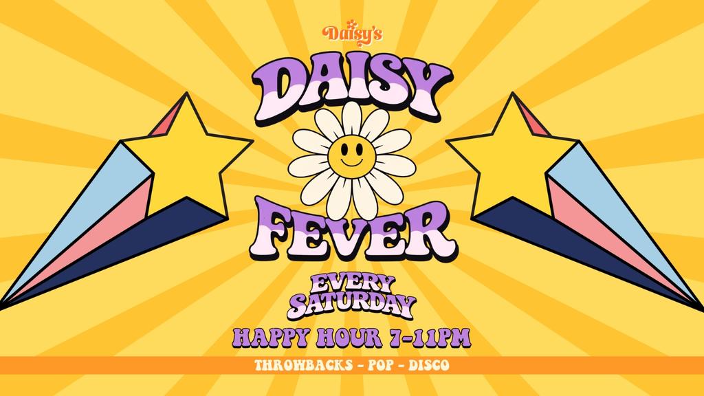 Daisy Fever - Saturdays @ Daisy's