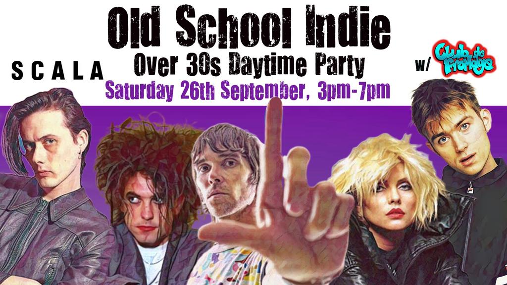 LONDON Old School Indie - Over 30s Daytime Party - 26 September, 3pm-7pm