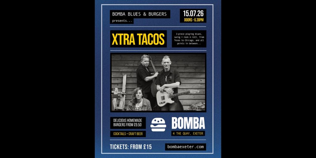Blues & Burgers | XTRA TACOS | 15.07.26 | Bomba Exeter