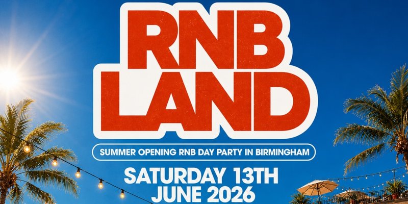 RNBLAND - Birmingham's Summer RNB DAY PARTY