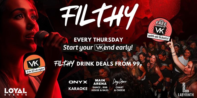 Filthy - FREE VK with tickets - Karaoke - Drinks from 99p