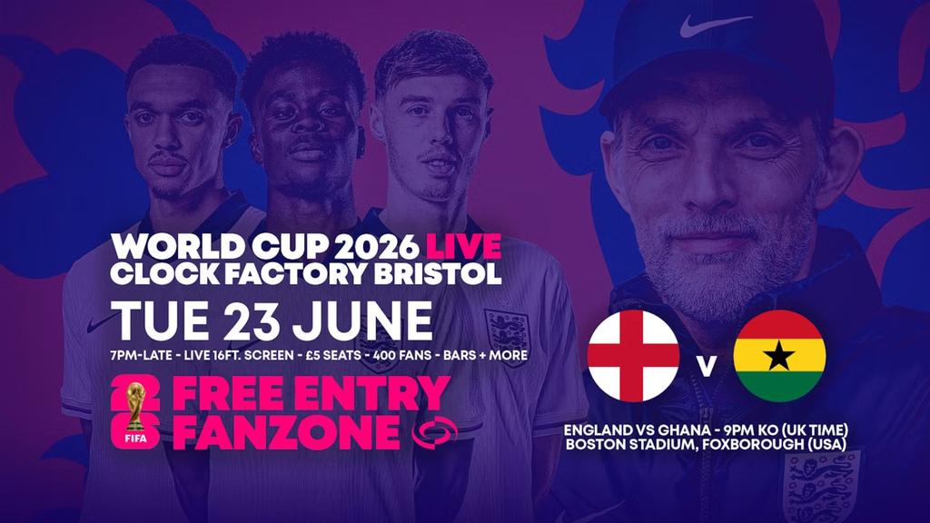 World Cup 2026 – England vs Ghana @ Clock Factory Bristol [FREE ENTRY]