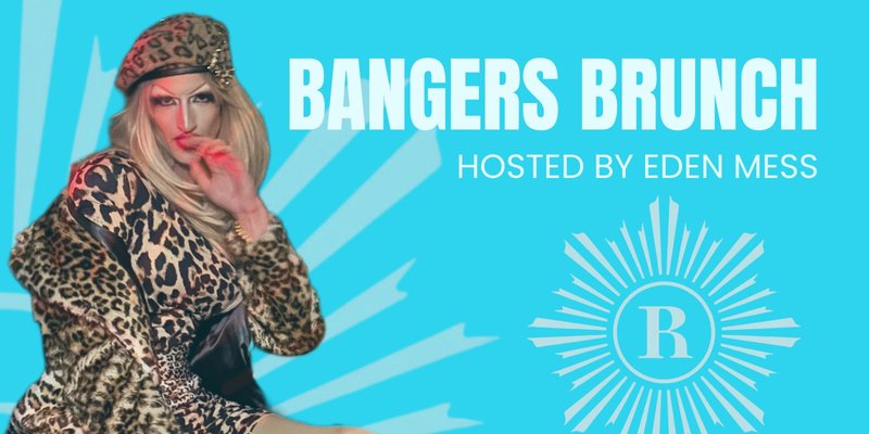 BOTTOMLESS BANGERS DRAG BRUNCH