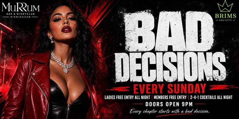 BAD DECISIONS – Every Sunday at RumRum Birmingham