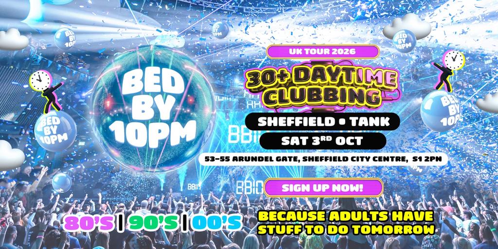 Bed By 10pm Is Coming To Sheffield