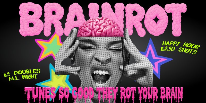 BRAINROT @ CHALK |  tunes so good they rot ur brains!
