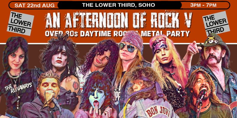 LONDON An Afternoon of Rock V - Rock/Metal for the over 30s: 3pm-7pm, Sat 22nd August