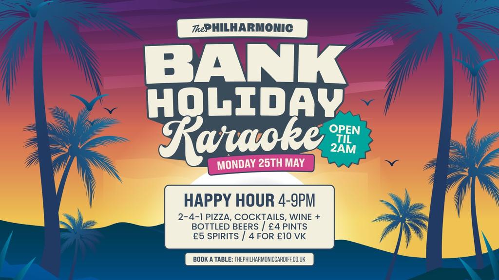 🌴 BANK HOLIDAY KARAOKE – THE PHILHARMONIC CARDIFF 🌴