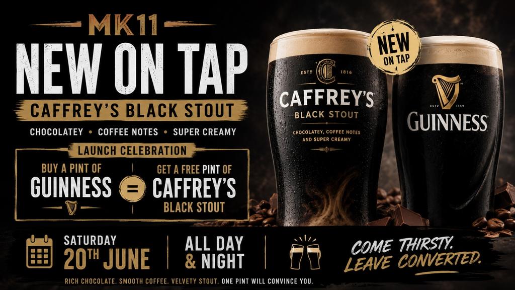 Buy A Guinness - Get a Free Caffrey's - All Day & Night - Saturday 20th June @ MK11