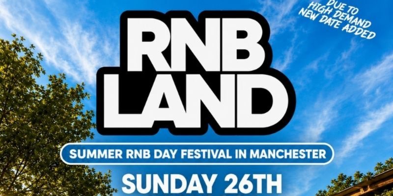 RNBLAND - Manchester's Biggest RnB Summer Day Festival
