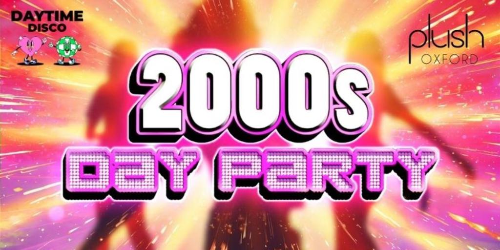 2000's Day Party: Oxford 🦋