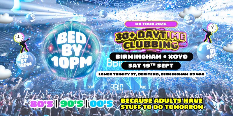 Bed By 10pm Is Coming To Birmingham!