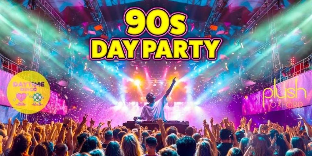 90s Day Party: Oxford 💿