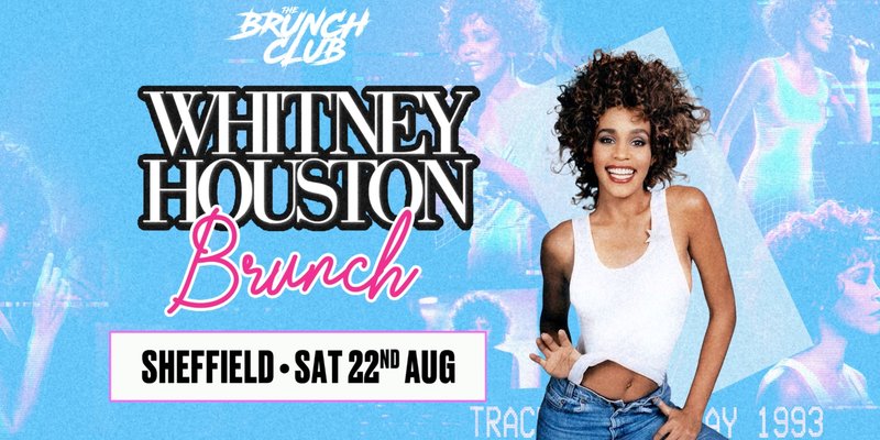 Whitney Houston Brunch - Sheffield