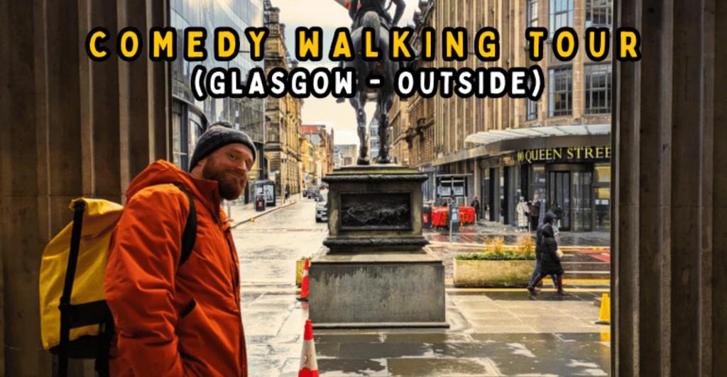 (Glasgow - Outside) Comedy Walking Tour
