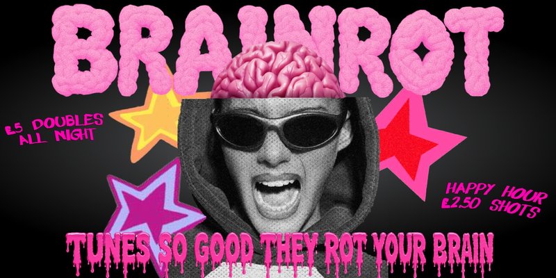 BRAINROT @ CHALK |  tunes so good they rot ur brains!