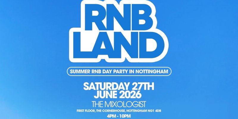 RNBLAND - Nottingham's Biggest Summer RNB DAY PARTY