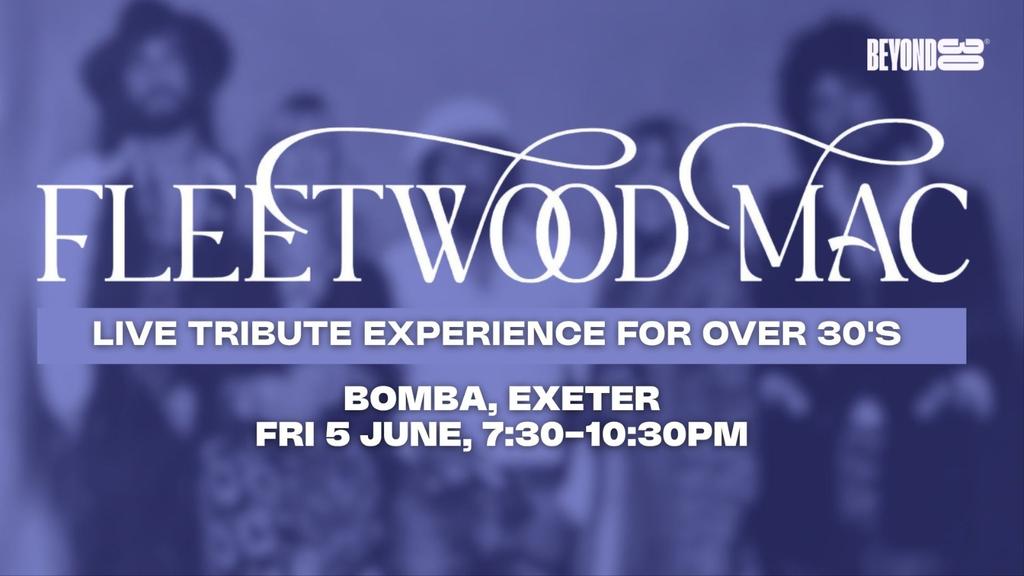 FLEETWOOD MAC - LIVE IN EXETER (Tribute Band) - 05.06.26