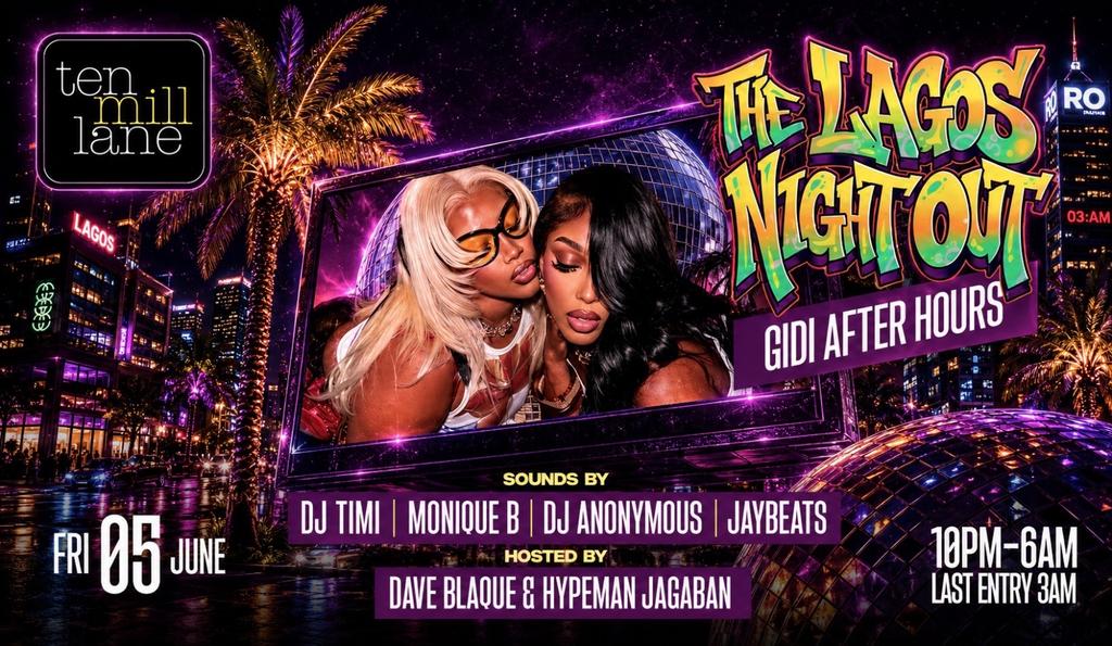 THE LAGOS NIGHT OUT: LASGIDI AFTER HOURS