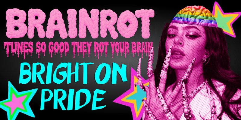 BRAINROT BRIGHTON PRIDE @ CHALK