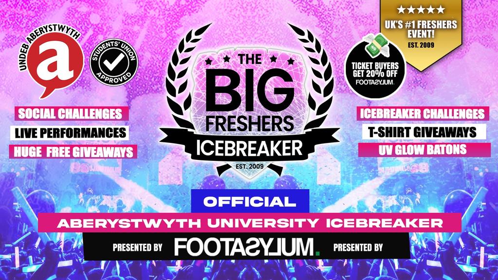 Aberystwyth's OFFICIAL Big Freshers Icebreaker - Presented by FOOTASYLUM - UK Largest Freshers Events - Sold Out 10 Years Running 🏆