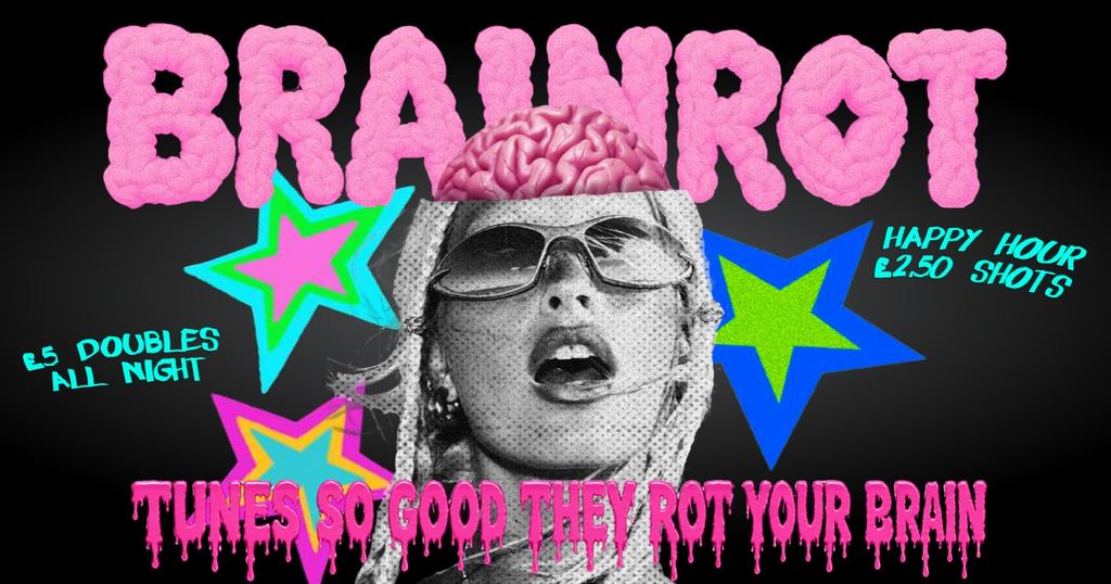 BRAINROT @ CHALK |  tunes so good they rot ur brains!