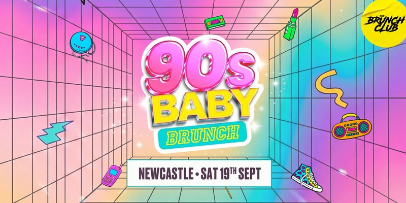 90's Baby Brunch  - Newcastle