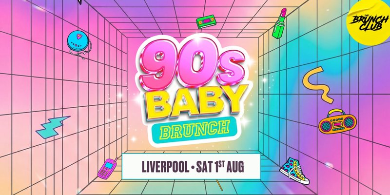 90's Baby Brunch - Liverpool