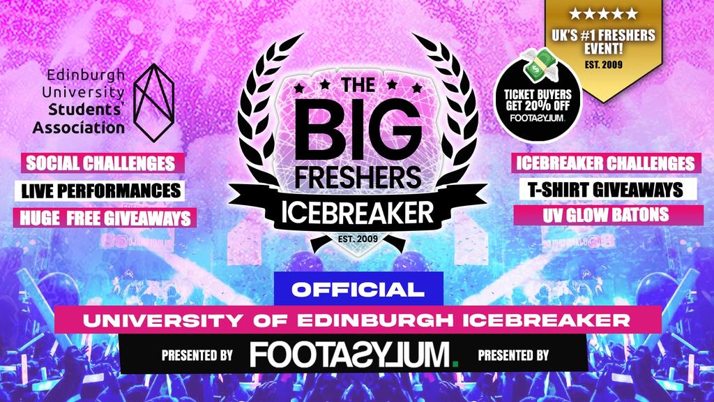 OFFICIAL Edinburgh Big Freshers Icebreaker - Presented by FOOTASYLUM - UK Largest Freshers Events - Sold Out 10 Years Running 🏆