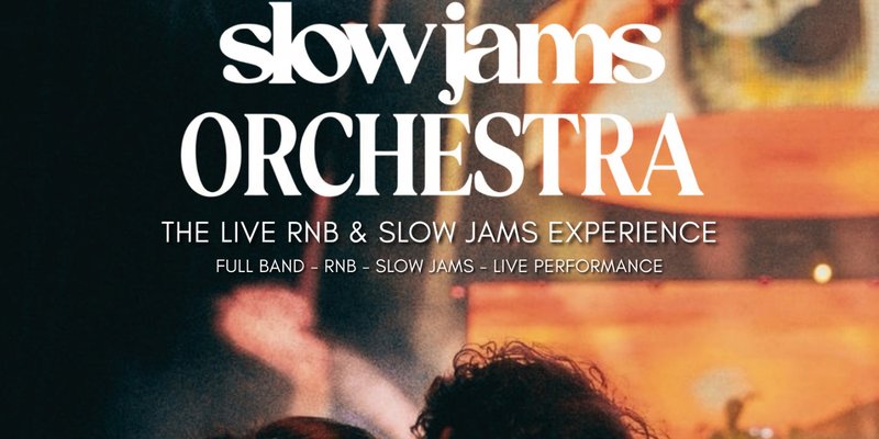 SLOW JAMS ORCHESTRA - Live RnB & Slow Jams Experience
