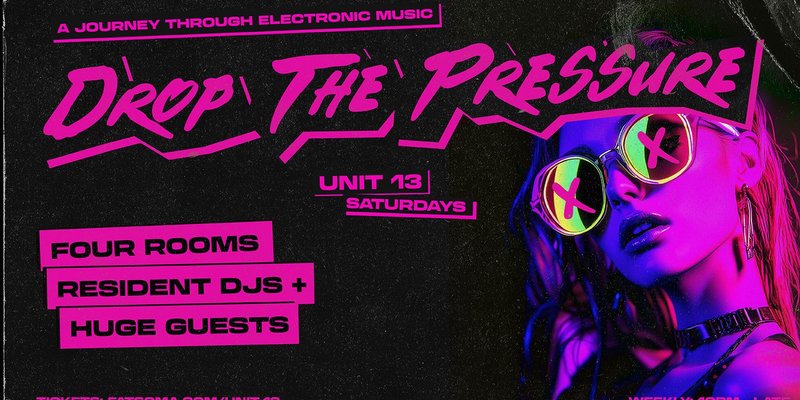 UNIT 13 Presents - Drop The Pressure