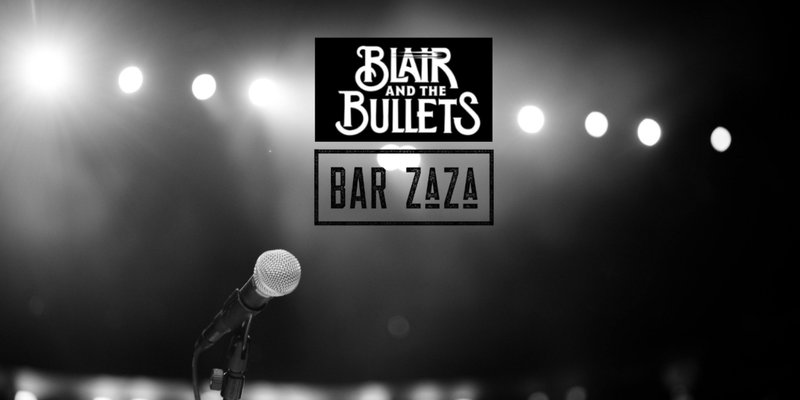 Blair and the Bullets at Bar ZaZa
