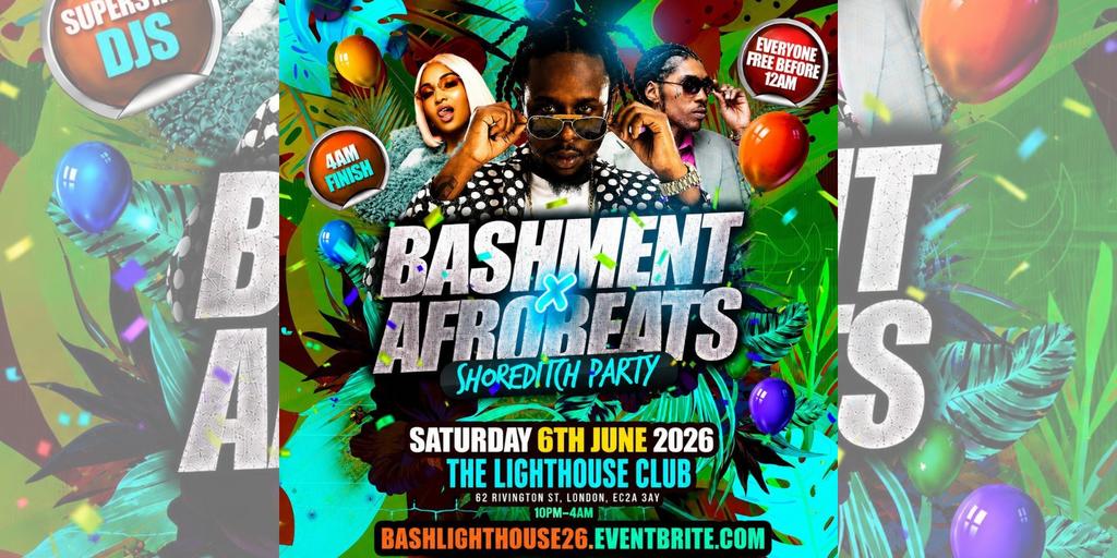 Bashment X Afrobeats - Shoreditch Party - Everyone Free Before 12AM