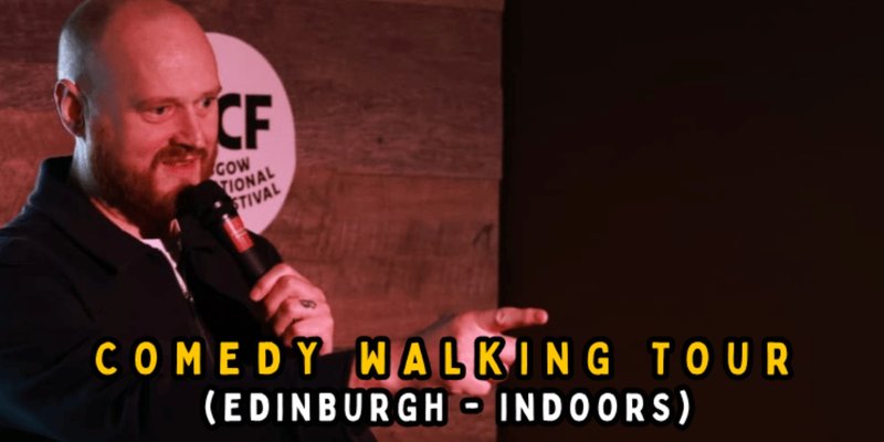 (Edinburgh - Indoors) Comedy Walking Tour