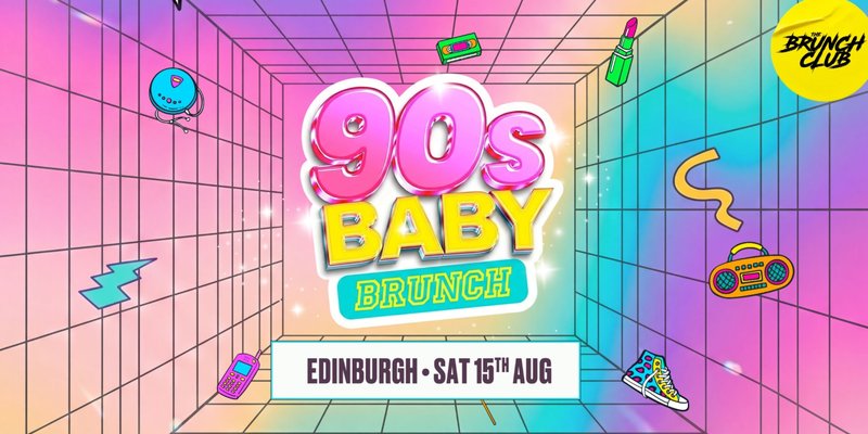 90's Baby Brunch - Edinburgh