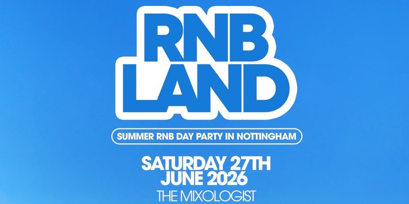 RNBLAND - Nottingham's Biggest Summer RNB DAY PARTY