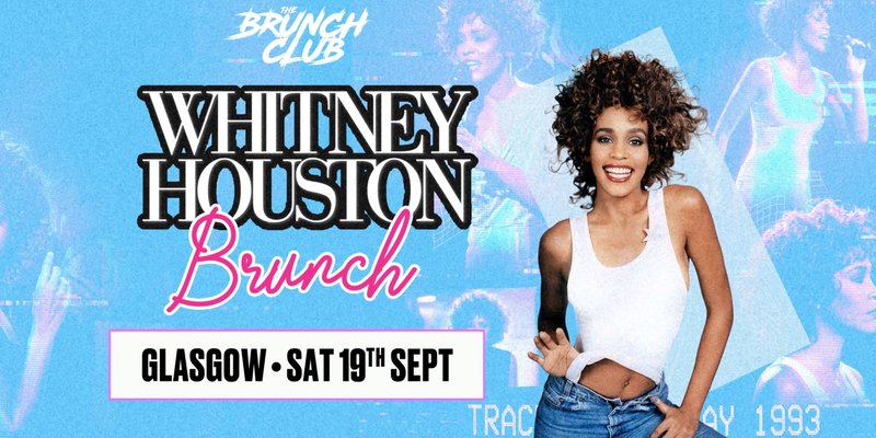 Whitney Houston Brunch - Glasgow