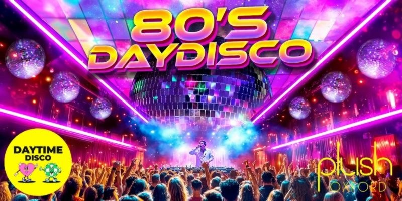 80s Day Disco: Oxford 🪩