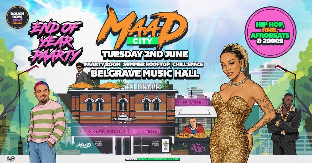 MAAD CITY End of Year Paarty at Belgrave Music Hall- Tues 2nd June