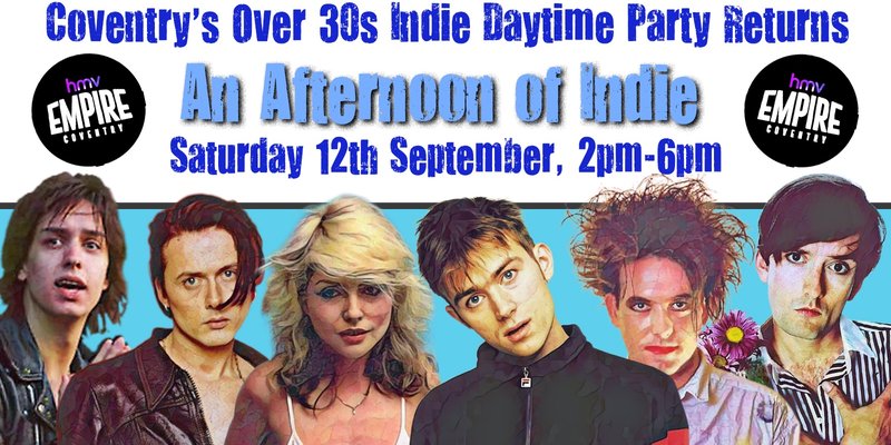 COVENTRY An Afternoon of Indie - Indie for the over 30s: 12th September, 2pm-6pm