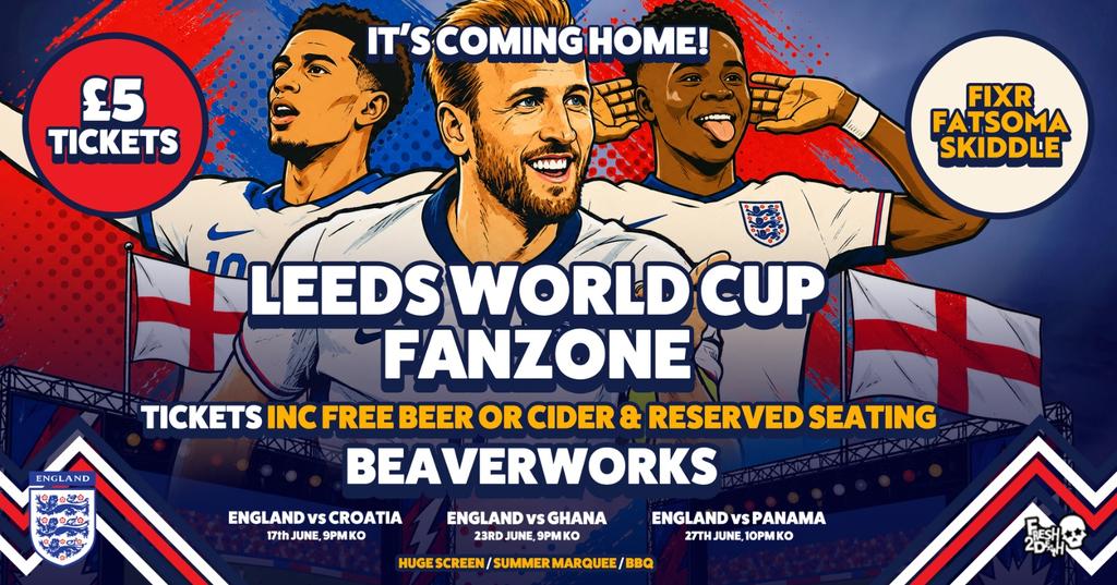 Leeds World Cup Fan Zone at Beaverworks / ENGLAND vs GHANA