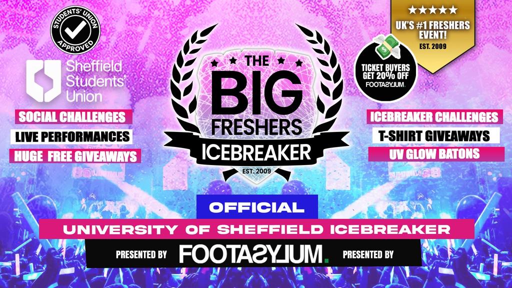 Sheffield's OFFICIAL Big Freshers Icebreaker - Presented by FOOTASYLUM - UK Largest Freshers Events - Sold Out 10 Years Running 🏆