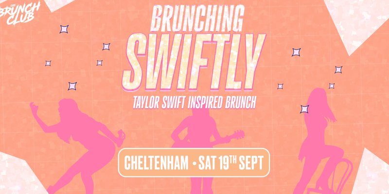 Brunching Swiftly Brunch  - Cheltenham