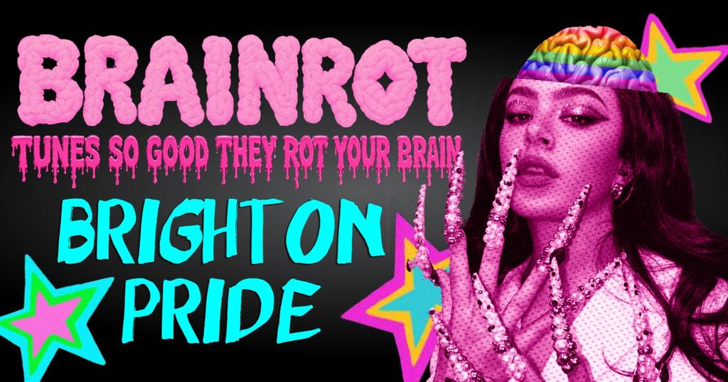 BRAINROT BRIGHTON PRIDE @ CHALK