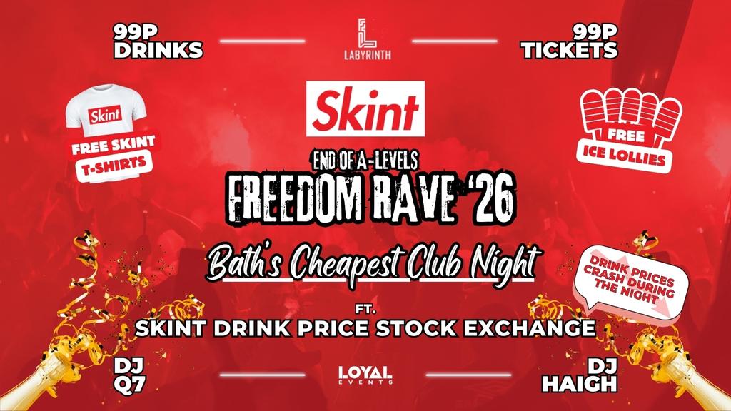 Skint Mondays // A-Levels Freedom Rave! // Bath's Cheapest Club Night // ft. Skint Drink Exchange // 99p Drinks // 99p Tickets