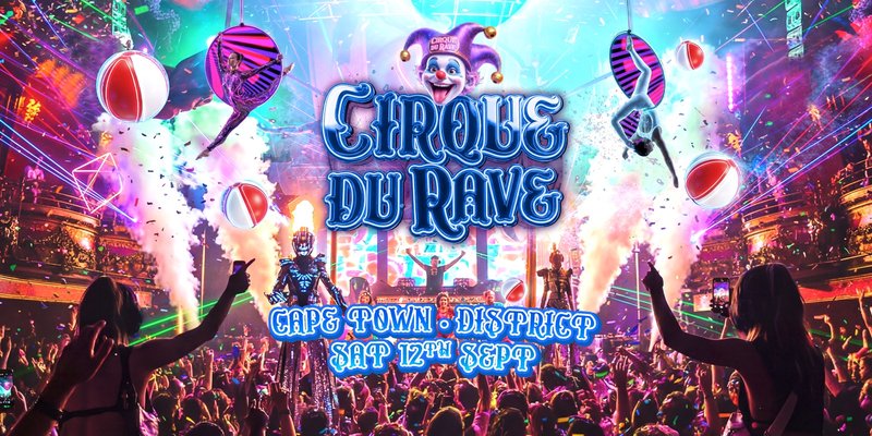Cirque Du Rave - Cape Town