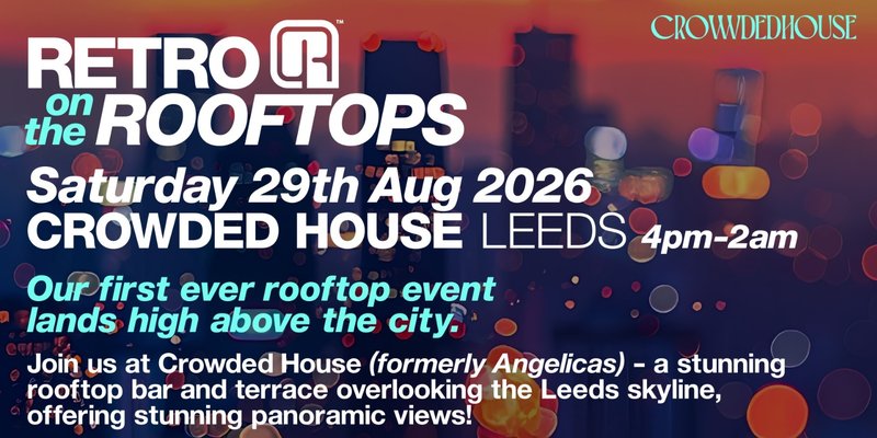 RETRO on the ROOFTOPS Leeds