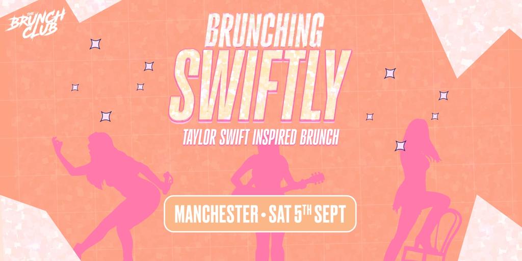 Brunching Swiftly Brunch - Manchester