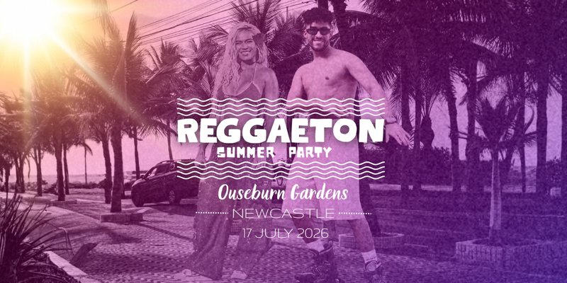Reggaeton Party (Newcastle) July 2026